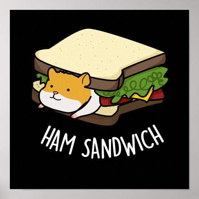Póster Ham Sandwich Funny Hamster Pun Dark BG (Frente)