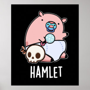 Póster Hamlet Funny Shakepear Lechón Pun Dark BG