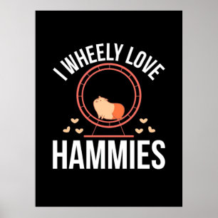Póster Hamster I Wheely Love Hammies