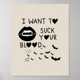 Póster Hand written 'I Want to suck Your blood'