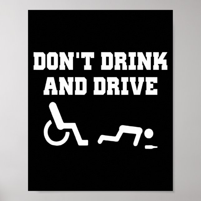 Póster Handicap With Wheelchair Joke Dont Drink And Driv  (Frente)