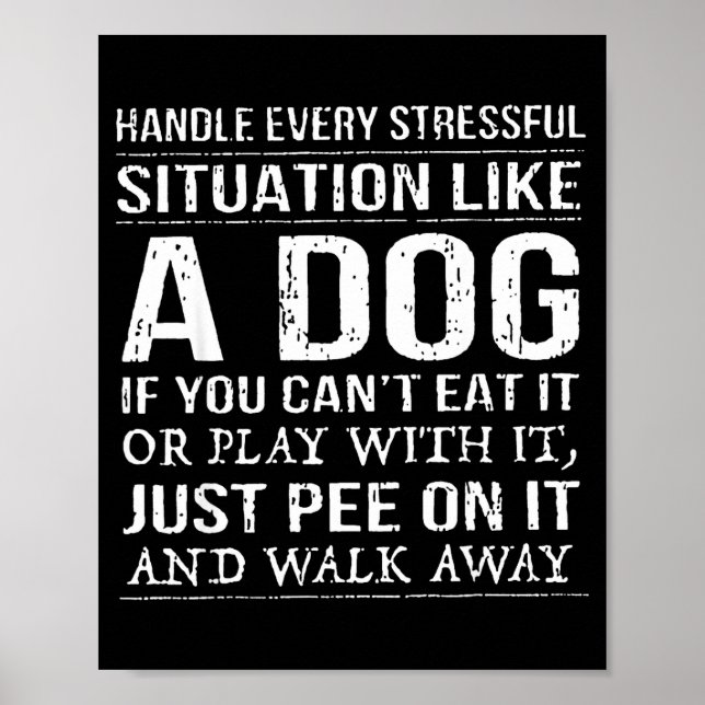 Póster Handle Every Stressful Situation Like A Dog If You (Frente)
