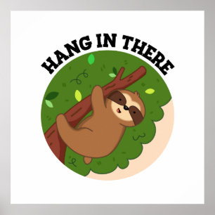 Póster Hang In There Funny Slon Pun