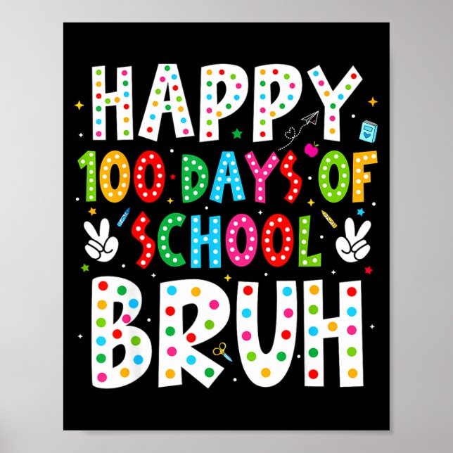 Póster Happy 100 Days Of School Bruh 100th Day Teacher Bo (Frente)