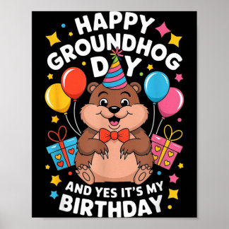 Póster Happy Groundhog Day And Its My Birthday February 2