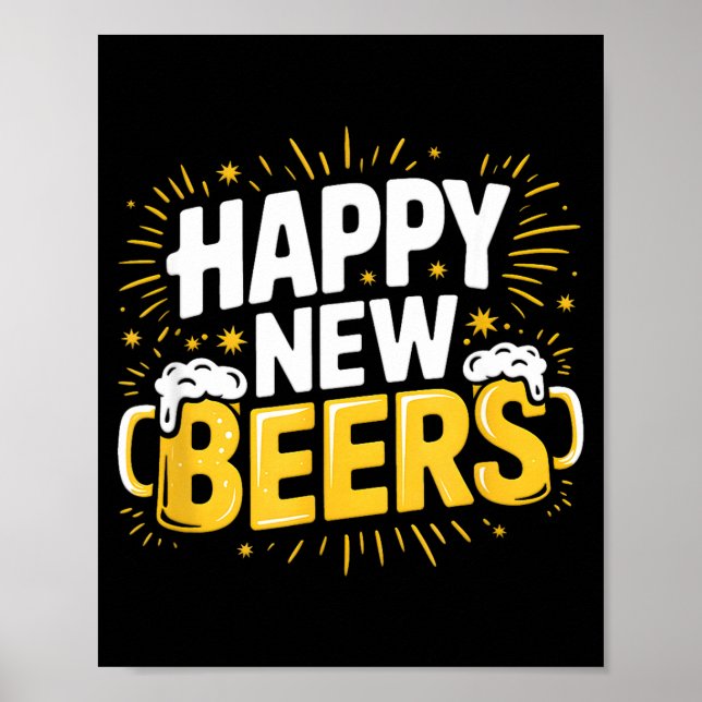 Póster Happy New Beers New Year Nye Party Funny New Years (Frente)