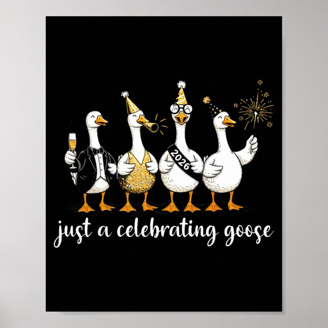 Póster Happy New Year 2026 Funny Just A Celebrating Goose (Frente)