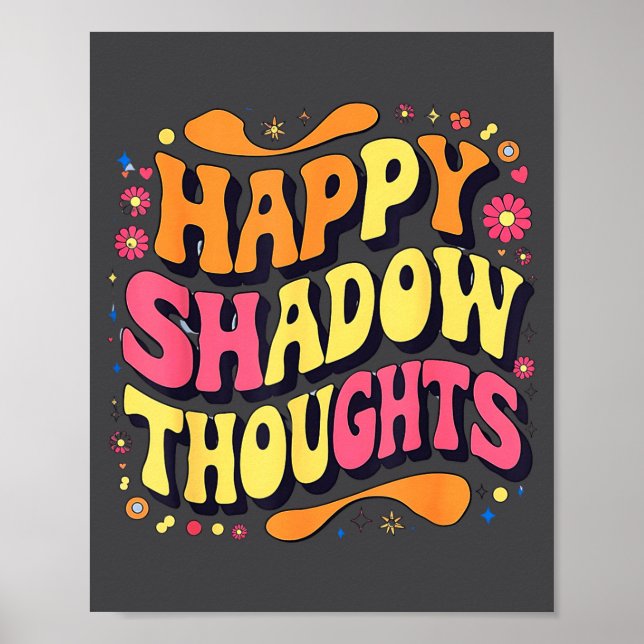 Póster Happy Shadow Thoughts, Funny Design Quote  (Frente)