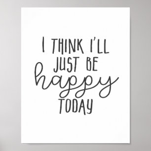 Póster Happy Today Inspirational Quote Happiness Mindset