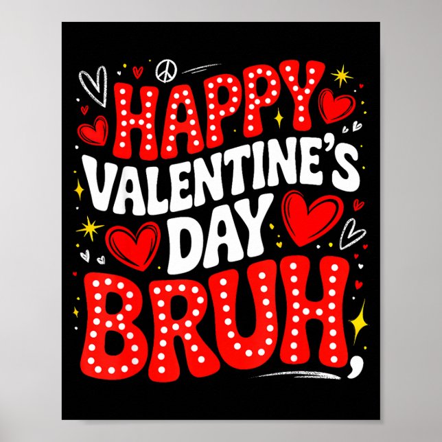 Póster Happy Valentine Bruh Heart Love Valentine Boys Gir (Frente)