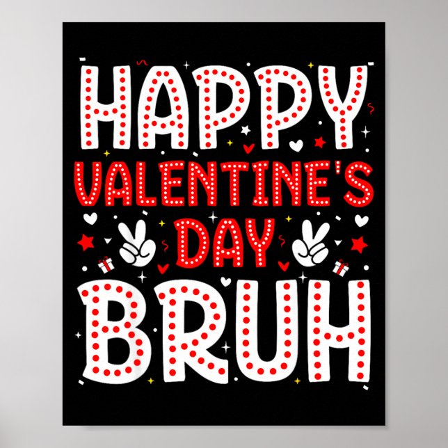 Póster Happy Valentines Day Bruh Heart Love Valentine Boy (Frente)