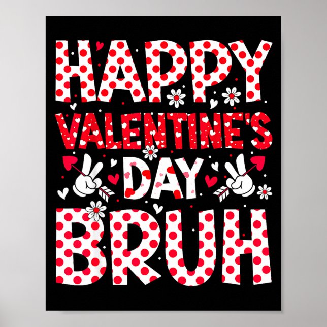 Póster Happy Valentines Day Bruh Heart Valentine Boys Gir (Frente)
