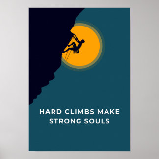 Póster Hard climbs make strong souls. Motivation
