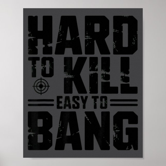 Póster Hard To Kill Easy To Bang Sarcastic  (Frente)