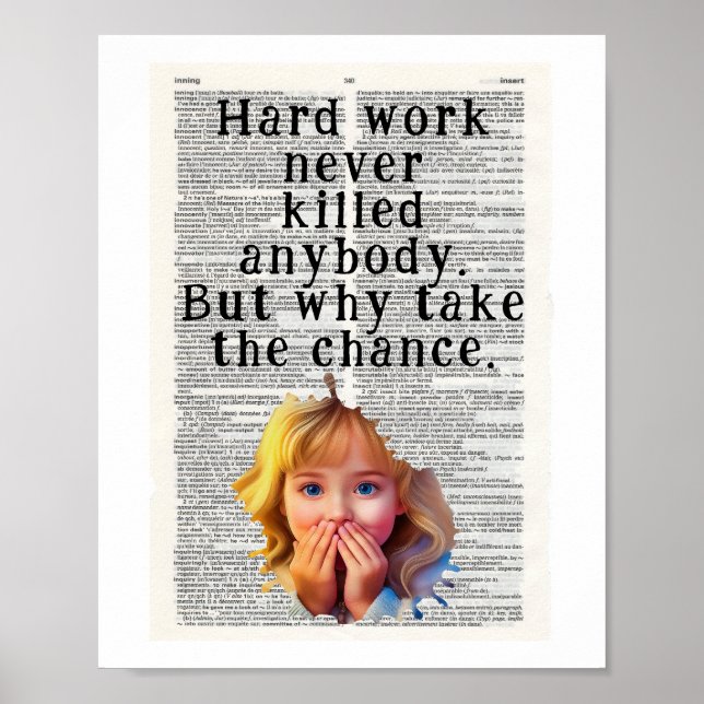 Póster Hard work never killed anybody (Frente)