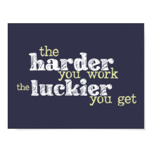 "Harder work, luckier get" motivational poster