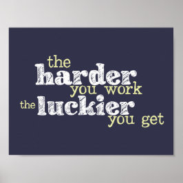 Póster "Harder work, luckier get" motivational poster