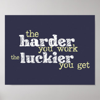 Póster "Harder work, luckier get" motivational poster