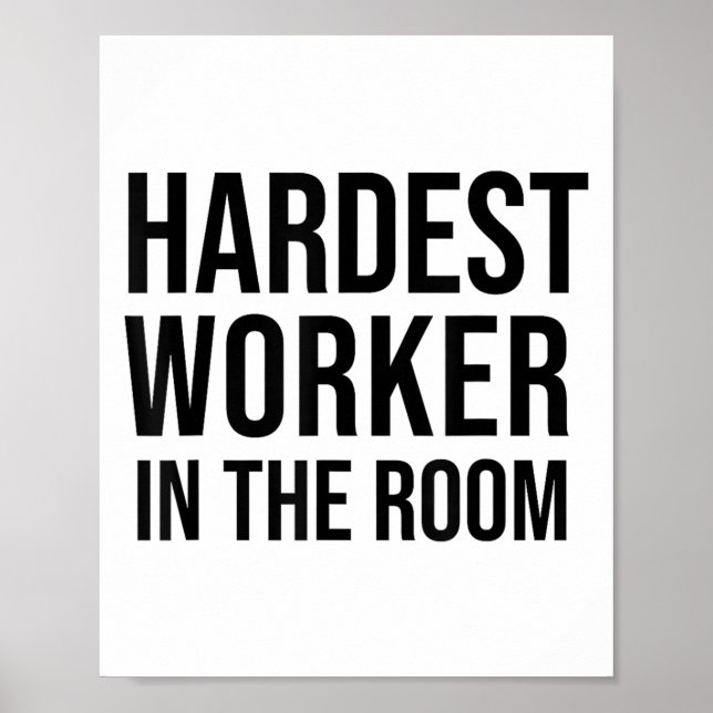 Póster Hardest Worker In The Room ,workout Motivation Shi (Frente)