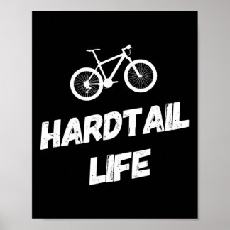 Póster Hardtail Life Hard Tail Mountain Bike Biking 