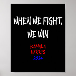 Póster Harris cuando peleamos ganamos la política de 2024