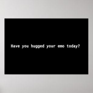 Póster ¿Has abrazado tu emo hoy?