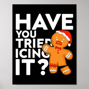 Póster ¿Has Intentado Igarlo Graciosa Christma De Gingerb
