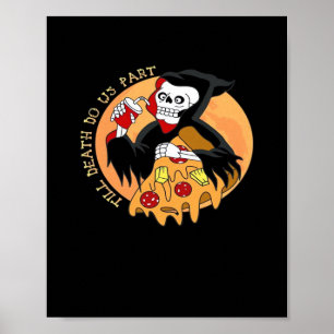 Póster Hasta Que La Muerte Nos Haga Parte. ¡Pizza para si