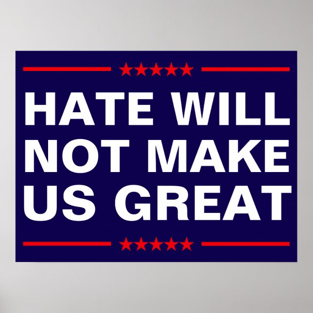 Póster Hate Will Not Make Us Great - No MAGA - Anti-Trump (Frente)