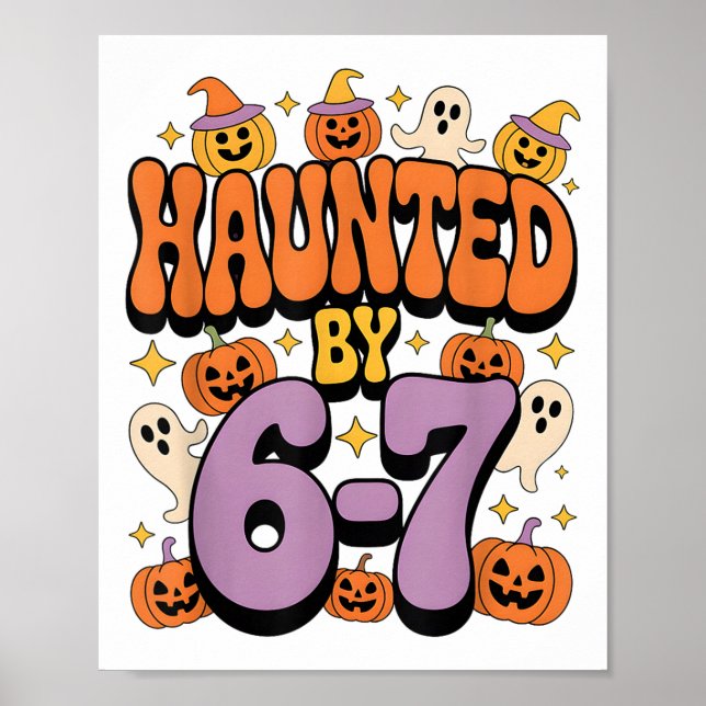Póster Haunted 67 Meme Six Seven 6-7 Funny Internet Joke  (Frente)
