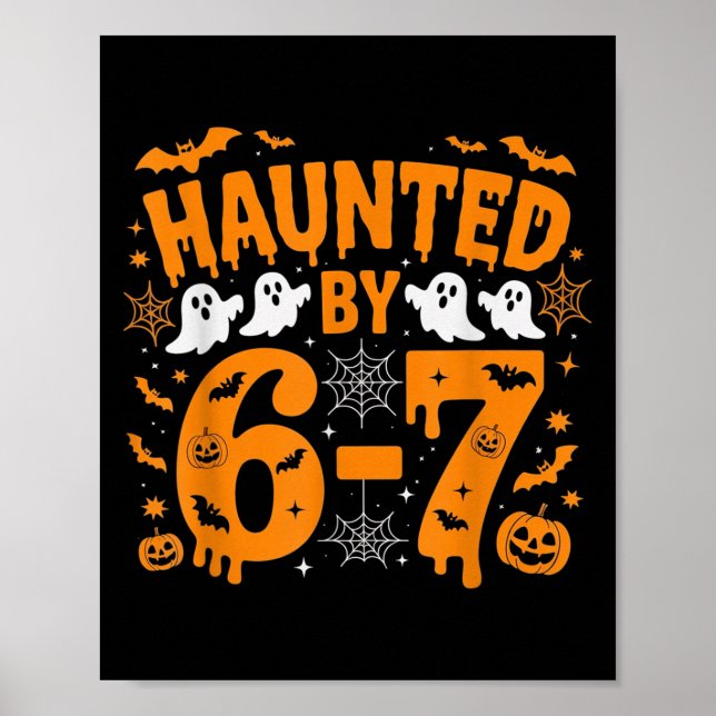 Póster Haunted By 67 – Funny Halloween Costume 6 7 Six Se (Frente)