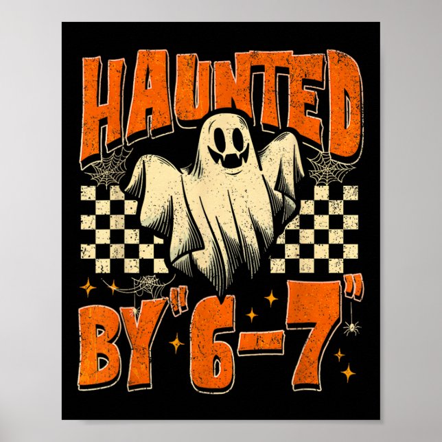 Póster Haunted By 67 Funny Haunted By Six Seven Halloween (Frente)