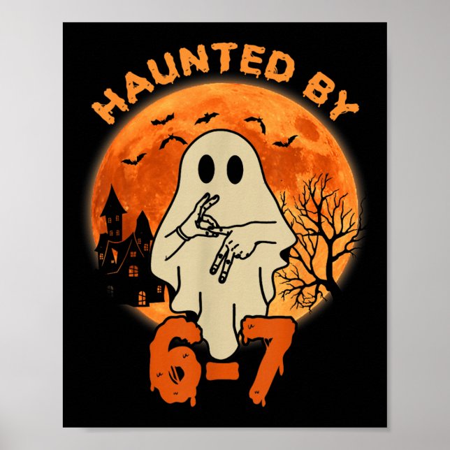 Póster Haunted By 67 Halloween Ghost Six Seven Gen Alpha  (Frente)