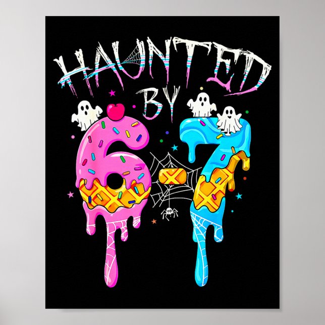 Póster Haunted By 67 Ice Cream Drip Funny Six Seven Meme  (Frente)