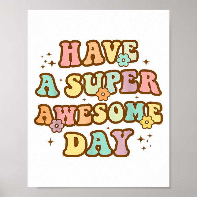 Póster Have A Super Awesome Day - Motivational Sitive Mes (Frente)
