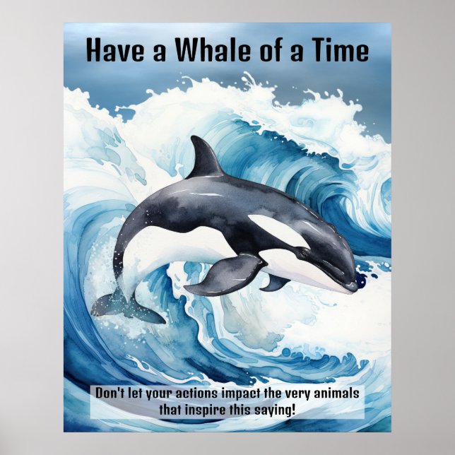 Póster "Have a Whale of a Time" Pivotal Idiom with Orca (Frente)