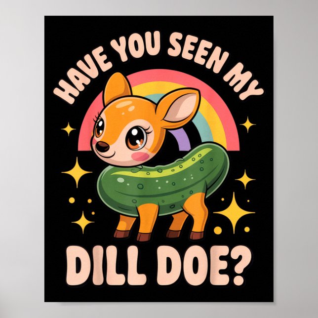 Póster Have You Seen My Dill Doe_ Funny Animal Lovers Rai (Frente)