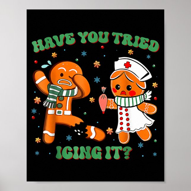 Póster Have You Tried Icing It Funny Gingerbread Rn Nurse (Frente)