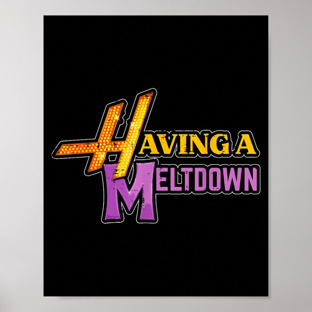 Póster Having A Meltdown Funny Saying Quote Humor Women G (Frente)