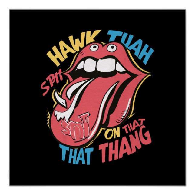 Póster Hawk Tuah escupe en ese tanque (Anverso)