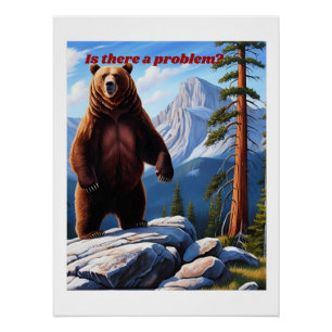 Póster ¿Hay algún problema? - Salvaje Grizzly