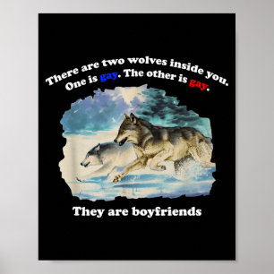 Póster Hay dos lobos dentro uno es gay el otro