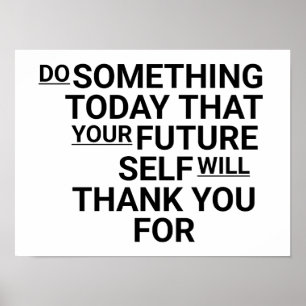 Póster Haz algo hoy que tu yo del futuro agradecerá