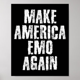 Póster Haz América Emo De Nuevo Regalo Divertido Idea Got