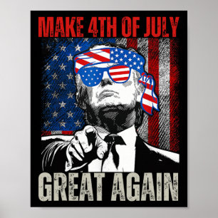 Póster Haz de nuevo genial el 4 de julio Divertido Trump