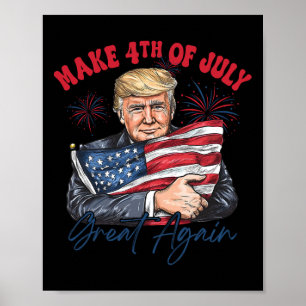 Póster Haz de nuevo genial el 4 de julio Divertido Trump 