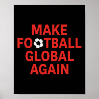 Póster Haz el fútbol global de nuevo - Pro Trump fútbol
