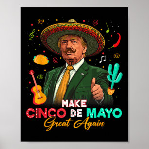 Póster Haz Grande De Nuevo Cinco De Mayo Trump Sombrero T
