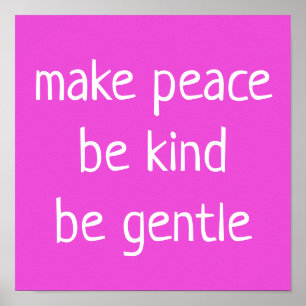 Póster "Haz la paz, sé amable, sé amable" en Poster rosa
