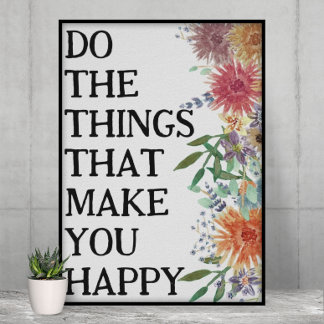 Póster Haz Las Cosas Que Te Hacen Feliz Motivacional